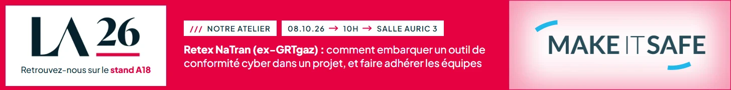 Les Assises 2026 à Monaco. Atelier Make IT Safe : « Retex NaTran (ex-GRTgaz) : comment embarquer un outil de conformité cyber dans un projet, et faire adhérer les équipes », jeudi 8 octobre 2026 à 10h, salle Auric 3. Stand A18.